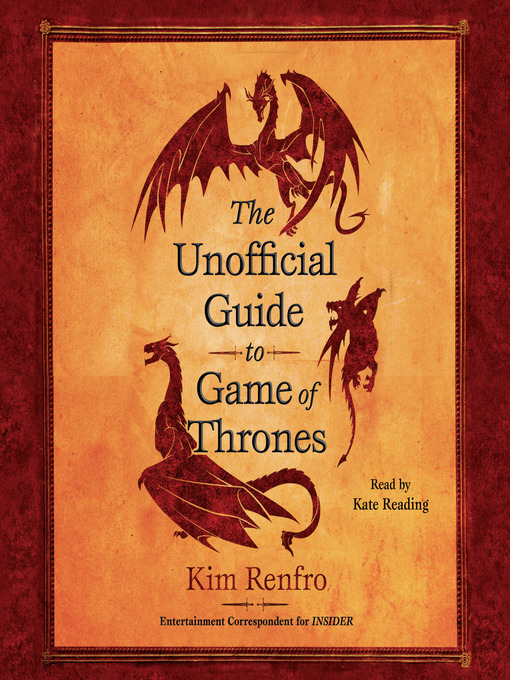 Title details for The Unofficial Guide to Game of Thrones by Kim Renfro - Wait list